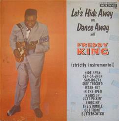 Freddie King - Let's Hide Away And Dance With Freddy King (1961)