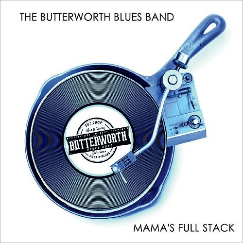 The Butterworth Blues Band - Mama's Full Stack (2020)